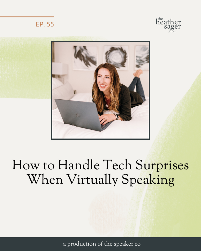 Episode 155 The Heather Sager Show How to Handle Tech Surprises When Virtually Speaking