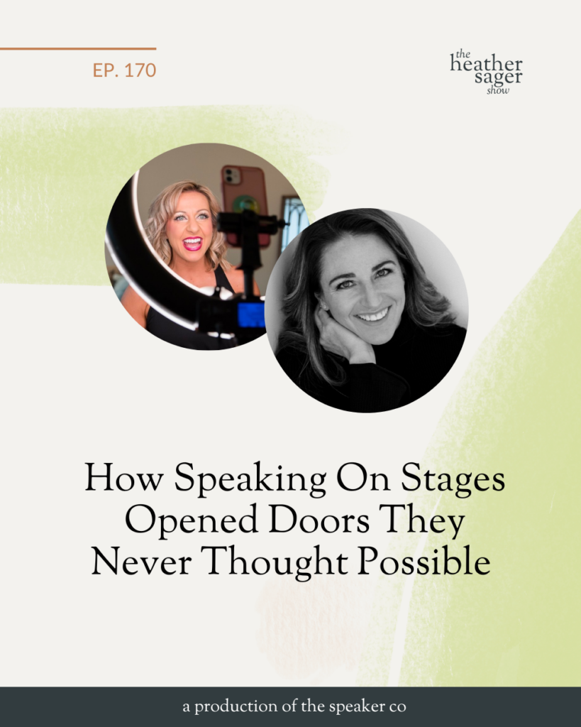 Ep 170 The Heather Sager Show How Speaking On Stages Opened Doors They Never Thought Possible 